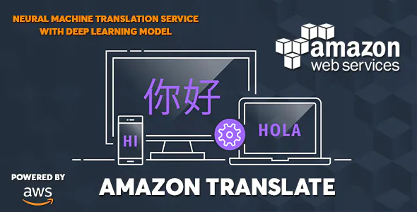 AWS Amazon Translate - Advanced Neural Machine Translation Service